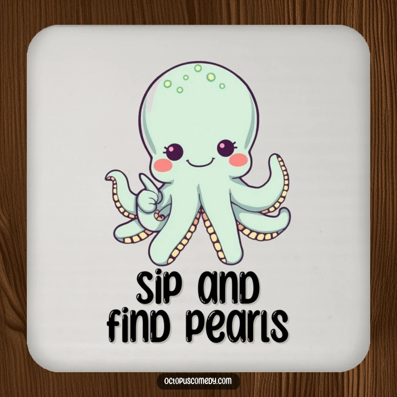 Funny octopus with wide eyes pointing to a pearl, a humorous drink coaster for protecting surfaces with magic.